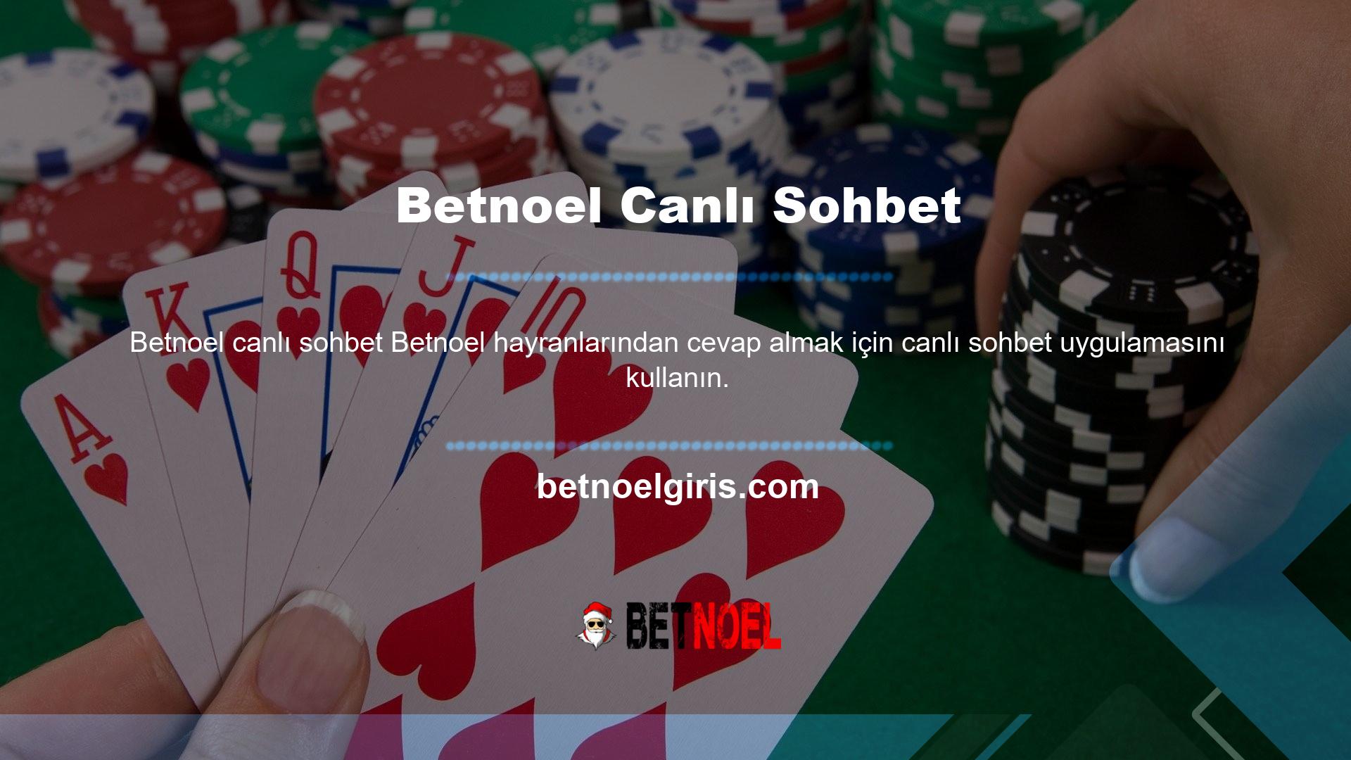 Betnoel hayranları, canlı sohbet uygulaması aracılığıyla soruları cevaplayabilir